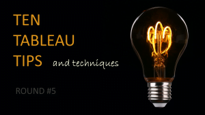 5 X Ten Tableau Tips 5 X Ten Tableau Tips