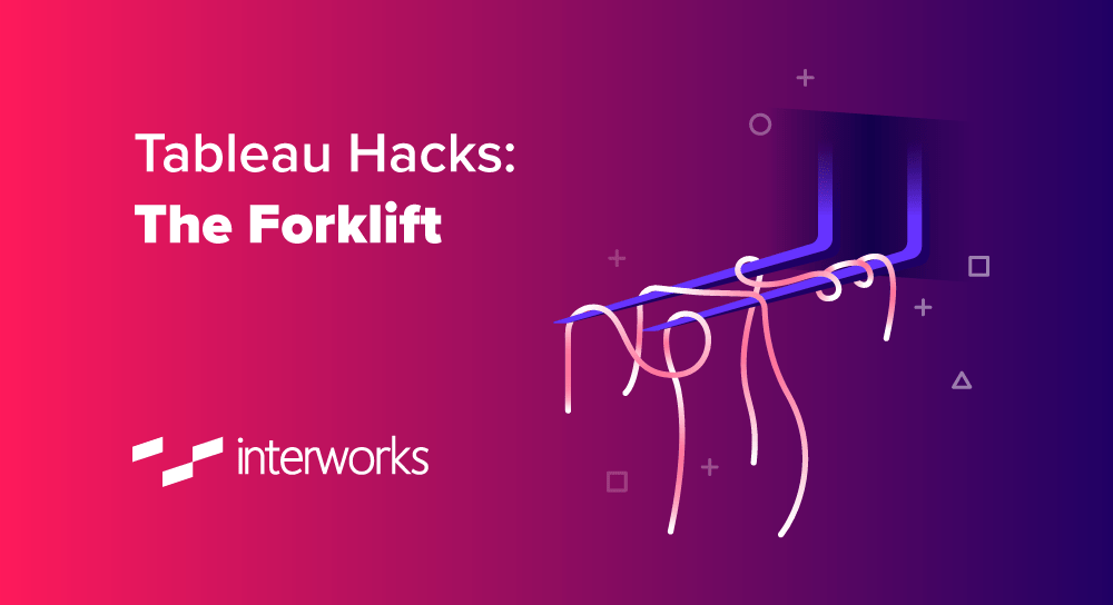 Tableau Hacks The Forklift